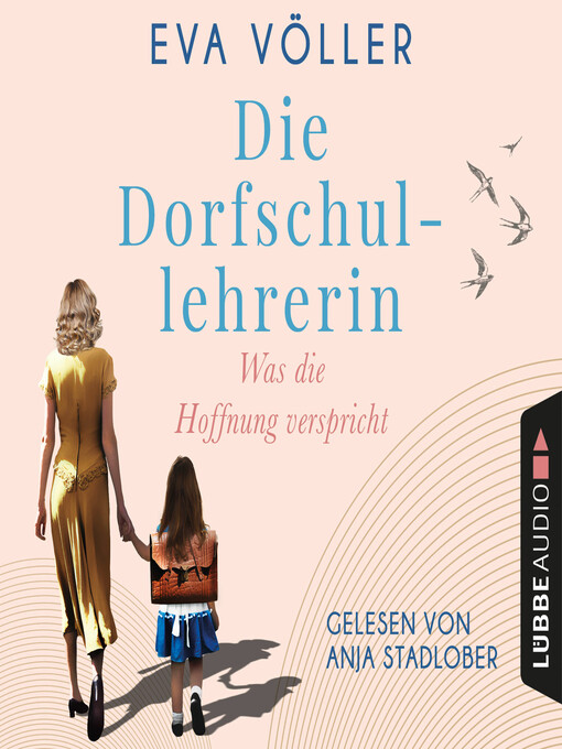 Title details for Was die Hoffnung verspricht--Die Dorfschullehrerin, Teil 1 (Gekürzt) by Eva Völler - Available